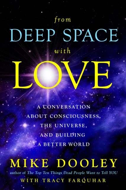 From Deep Space with Love : A Conversation about Consciousness, the Universe, and Building a Better World, EPUB eBook