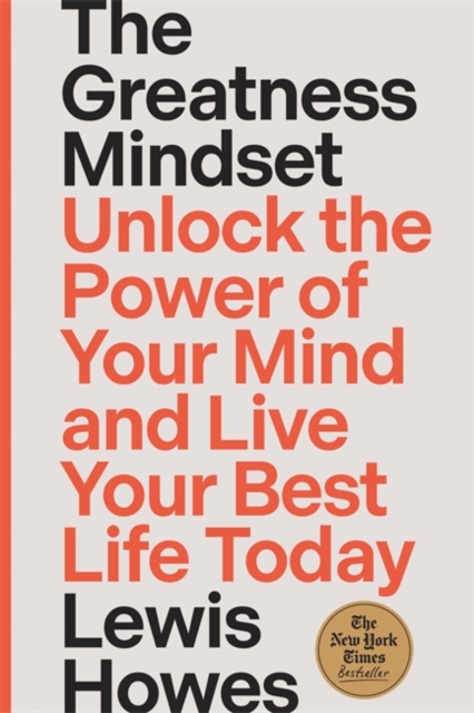 The Greatness Mindset : Unlock the Power of Your Mind and Live Your Best Life Today, Hardback Book