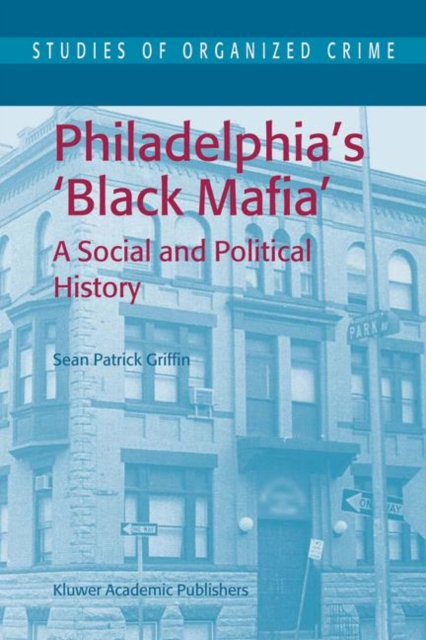 Philadelphia's Black Mafia : A Social and Political History, Hardback Book