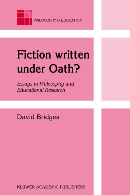 Fiction written under Oath? : Essays in Philosophy and Educational Research, Paperback / softback Book