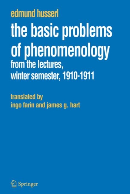 The Basic Problems of Phenomenology : From the Lectures, Winter Semester, 1910-1911, Paperback / softback Book