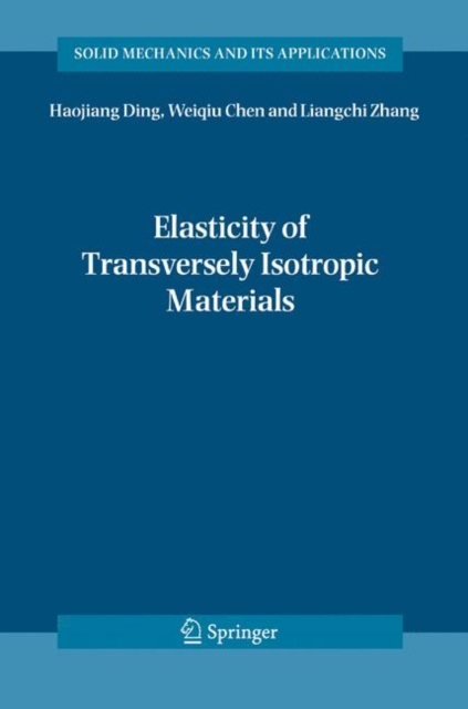 Elasticity of Transversely Isotropic Materials, Hardback Book