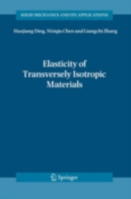 Elasticity of Transversely Isotropic Materials, PDF eBook