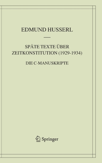 Spate Texte uber Zeitkonstitution (1929-1934) : Die C-Manuskripte, Hardback Book