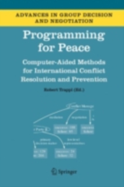Programming for Peace : Computer-Aided Methods for International Conflict Resolution and Prevention, PDF eBook