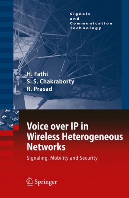 Voice over IP in Wireless Heterogeneous Networks : Signaling, Mobility and Security, Hardback Book