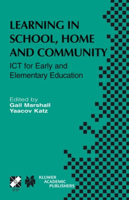 Learning in School, Home and Community : ICT for Early and Elementary Education, Hardback Book