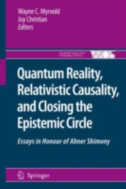 Quantum Reality, Relativistic Causality, and Closing the Epistemic Circle : Essays in Honour of Abner Shimony, PDF eBook