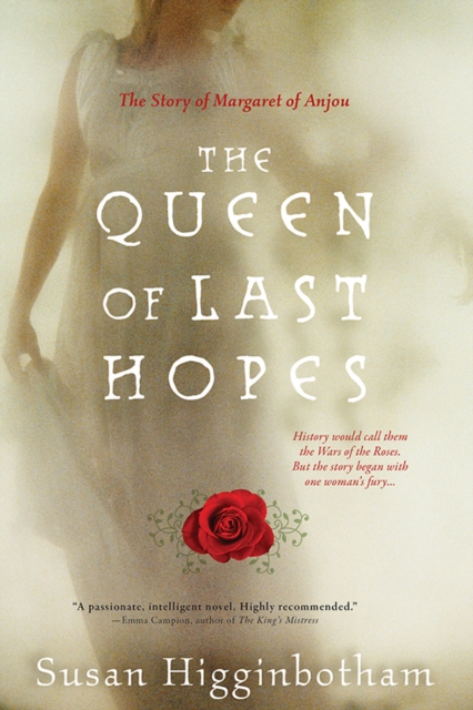 The Queen of Last Hopes : The Story of Margaret of Anjou, EPUB eBook