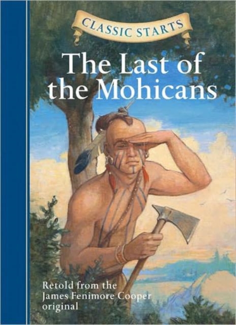 Classic Starts (R): The Last of the Mohicans, Hardback Book
