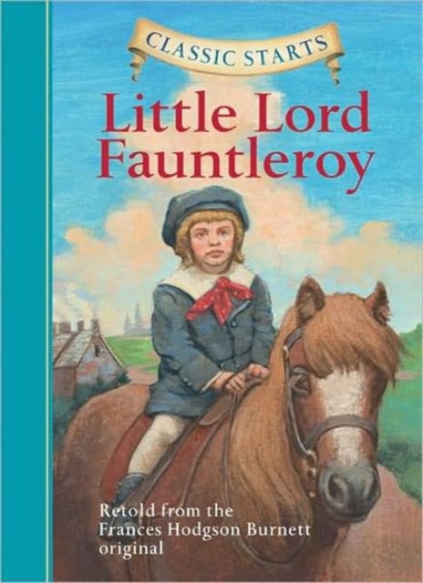 Classic Starts (R): Little Lord Fauntleroy, Hardback Book