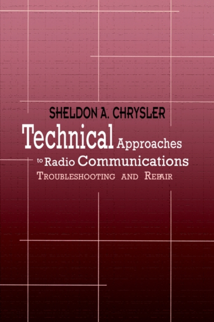 Technical Approaches to Radio Communications : Troubleshooting and Repair, Paperback / softback Book