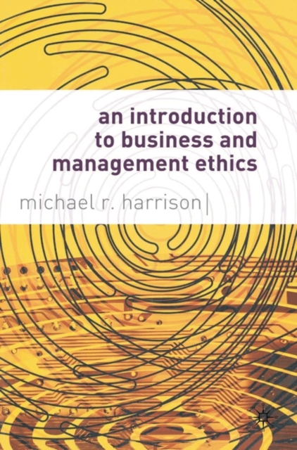 An Introduction to Business and Management Ethics, Paperback / softback Book