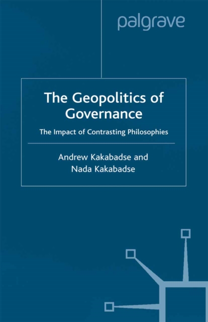 Geopolitics of Governance : The Impact of Contrasting Philosophies, PDF eBook