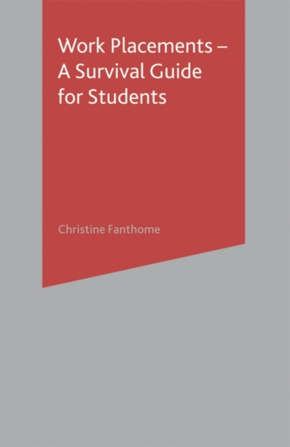Work Placements - A Survival Guide for Students, Paperback / softback Book