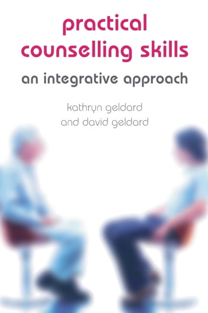 Practical Counselling Skills : An Integrative Approach, Paperback / softback Book