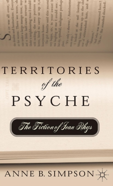 Territories of the Psyche: The Fiction of Jean Rhys, Hardback Book