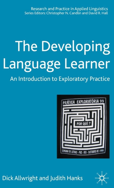 The Developing Language Learner : An Introduction to Exploratory Practice, Hardback Book