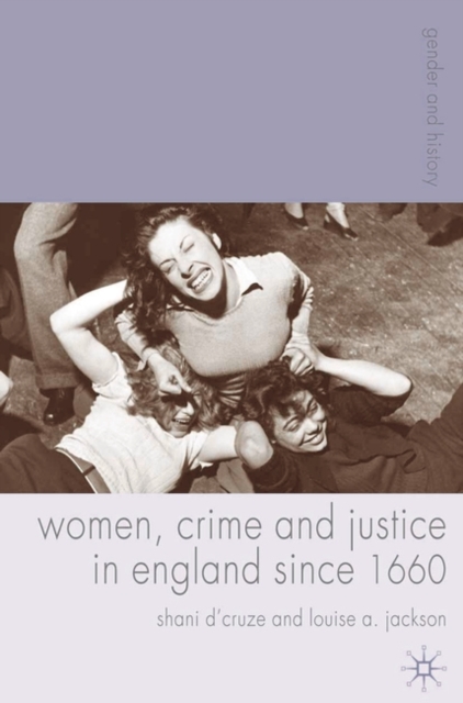 Women, Crime and Justice in England since 1660, Hardback Book