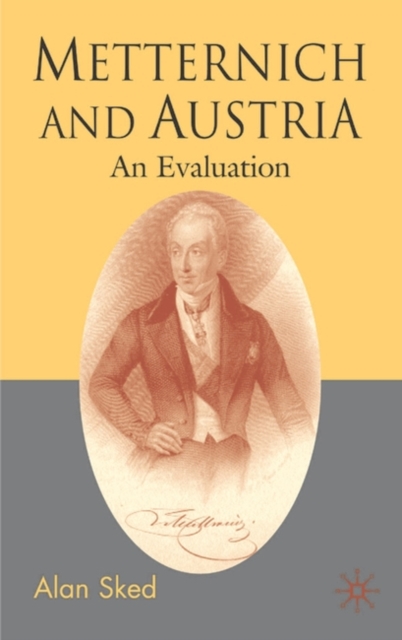 Metternich and Austria : An Evaluation, Paperback / softback Book