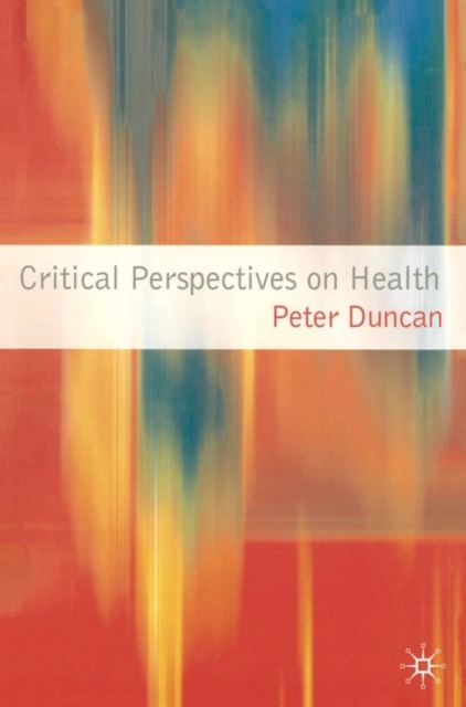Critical Perspectives on Health, Paperback / softback Book