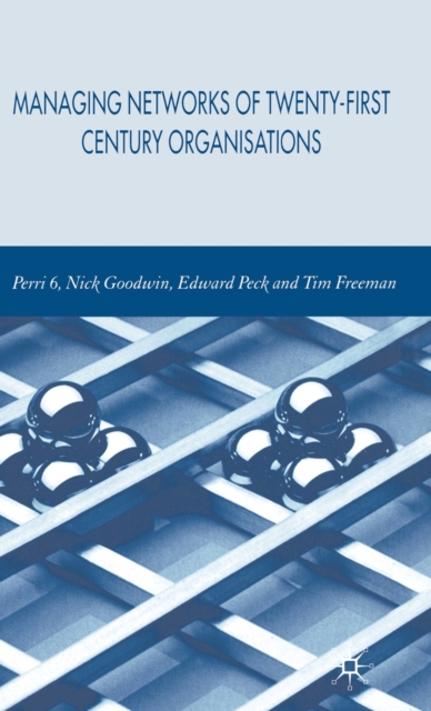 Managing Networks of Twenty-First Century Organisations, Hardback Book