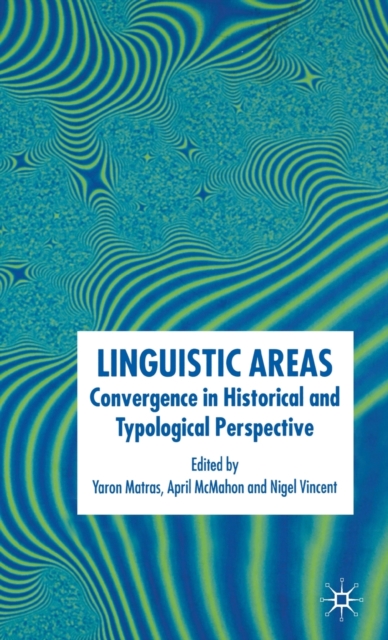 Linguistic Areas : Convergence in Historical and Typological Perspective, Hardback Book