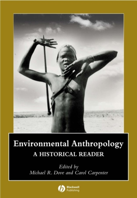 Environmental Anthropology : A Historical Reader, Paperback / softback Book