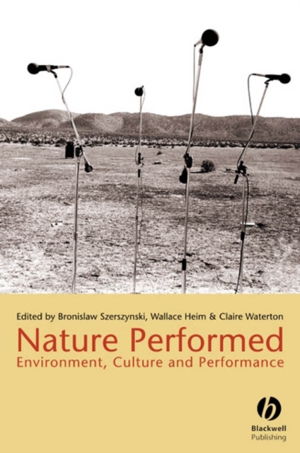 Nature Performed : Environment, Culture and Performance, Paperback / softback Book