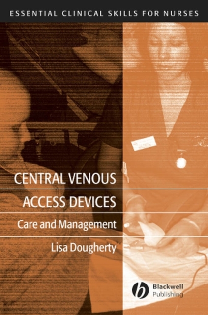 Central Venous Access Devices : Care and Management, Paperback / softback Book
