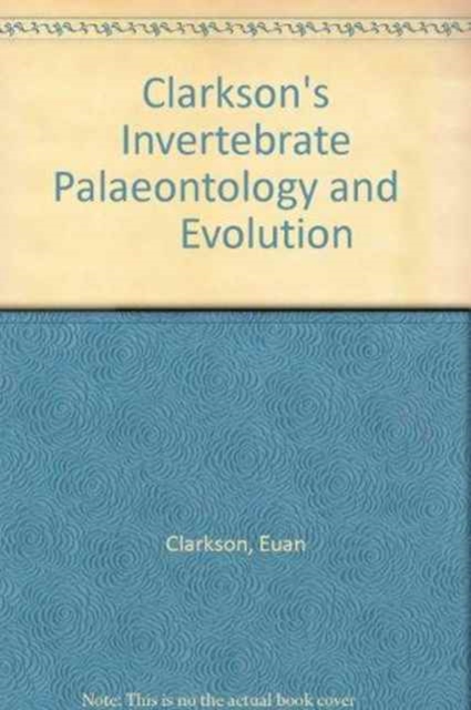 Clarkson's Invertebrate Palaeontology and Evolution, Paperback Book