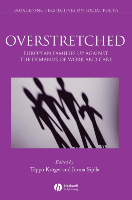 Overstretched : European Families Up Against the Demands of Work and Care, Paperback / softback Book