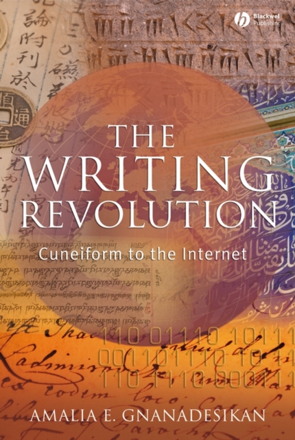 The Writing Revolution : Cuneiform to the Internet, Hardback Book