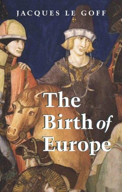 The Birth of Europe, Paperback / softback Book
