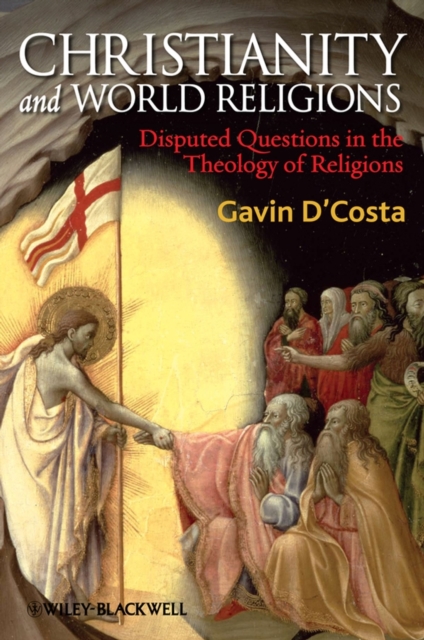 Christianity and World Religions : Disputed Questions in the Theology of Religions, Paperback / softback Book