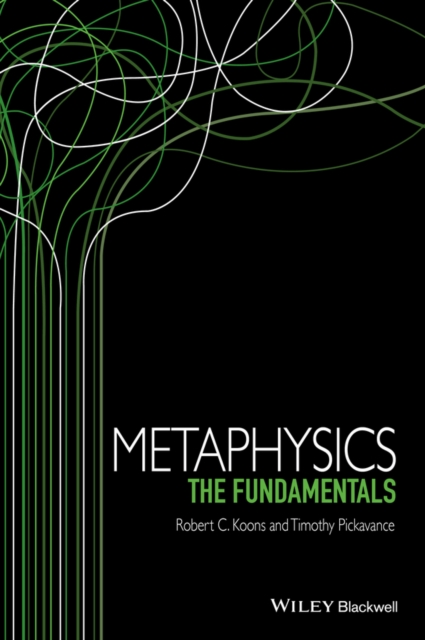 Metaphysics : The Fundamentals, Paperback / softback Book