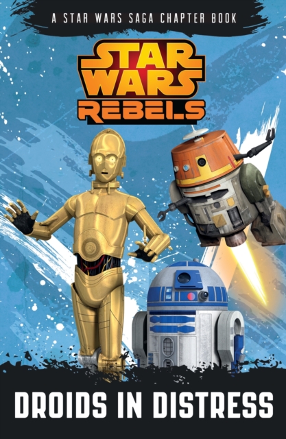 Star Wars Rebels: Droids in Distress : A Star Wars Rebels Chapter Book, Paperback / softback Book