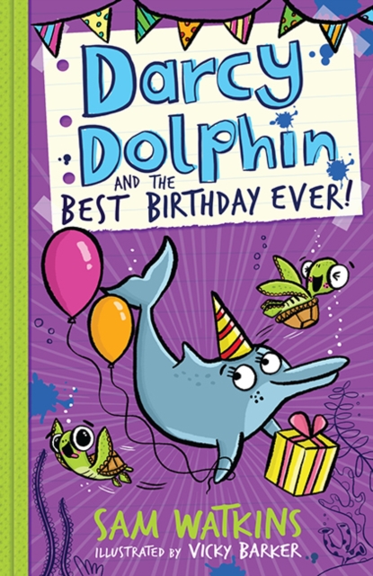 Darcy Dolphin and the Best Birthday Ever!, Paperback / softback Book