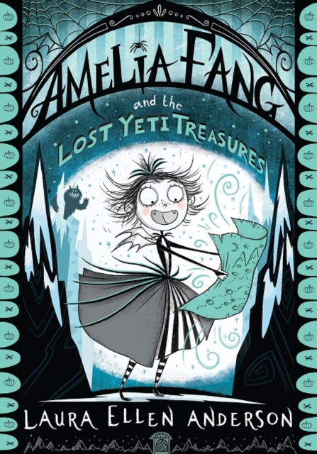 Amelia Fang and the Lost Yeti Treasures, Paperback / softback Book