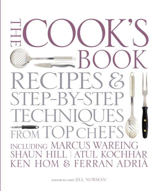 The Cook's Book : Recipes and Step-by-Step Techniques from Top Chefs, Hardback Book