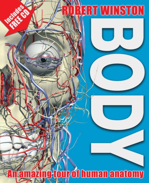Body : An Amazing Tour of Human Anatomy, Hardback Book