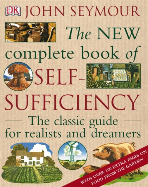 The New Complete Book of Self-Sufficiency : The Classic Guide for Realists and Dreamers, Hardback Book