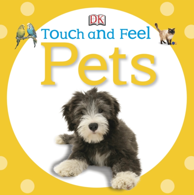 Touch and Feel Pets, Board book Book