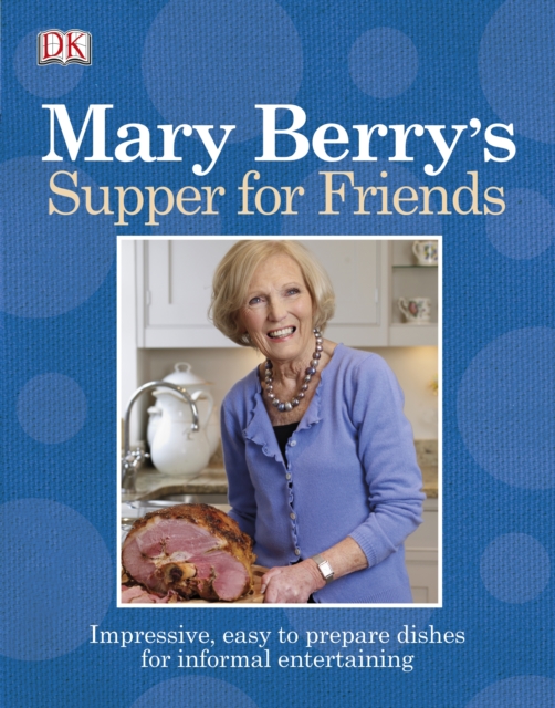 Mary Berry's Supper for Friends, Paperback Book