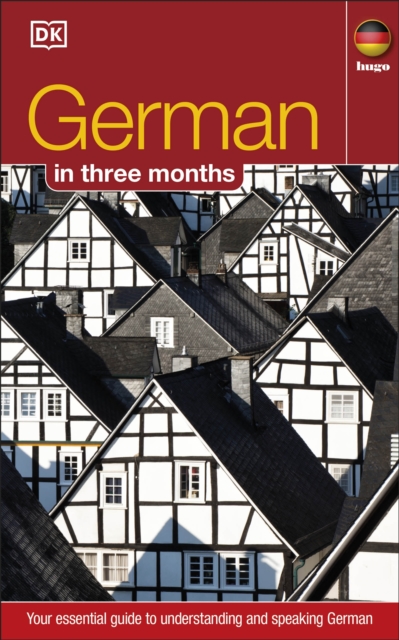 German In 3 Months : Your Essential Guide to Understanding and Speaking German, Paperback / softback Book