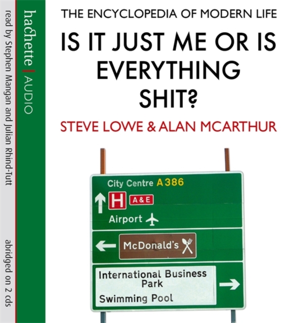 Is it Just Me or is Everything Shit? : The Encyclopedia of Modern Life, CD-Audio Book