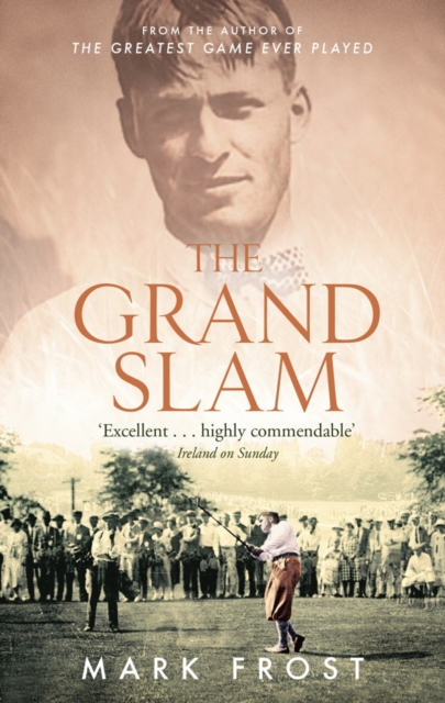 The Grand Slam : Bobby Jones, America and the story of golf, EPUB eBook