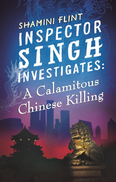 Inspector Singh Investigates: A Calamitous Chinese Killing : Number 6 in series, EPUB eBook