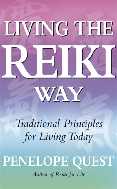 Living The Reiki Way : Traditional principles for living today, EPUB eBook