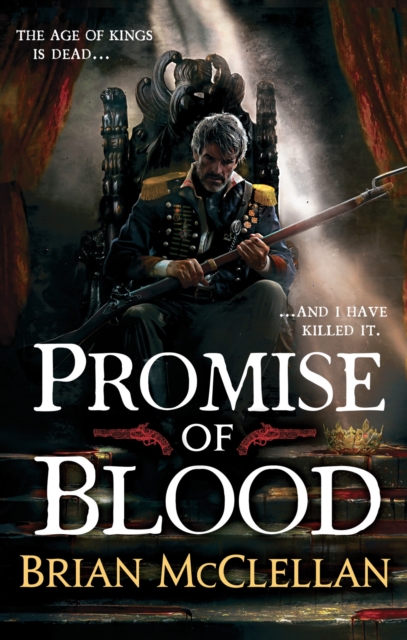Promise of Blood : Book 1 in the Powder Mage trilogy, EPUB eBook